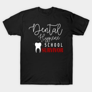 Dental Hygienist Student Hygiene School Survivor T-Shirt